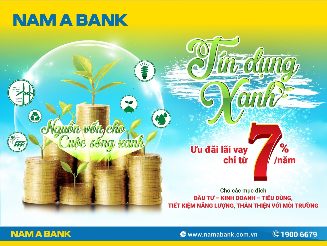 Với chương trình Tín dụng xanh, Nam A Bank áp dụng mức lãi suất chỉ từ 7%/năm.