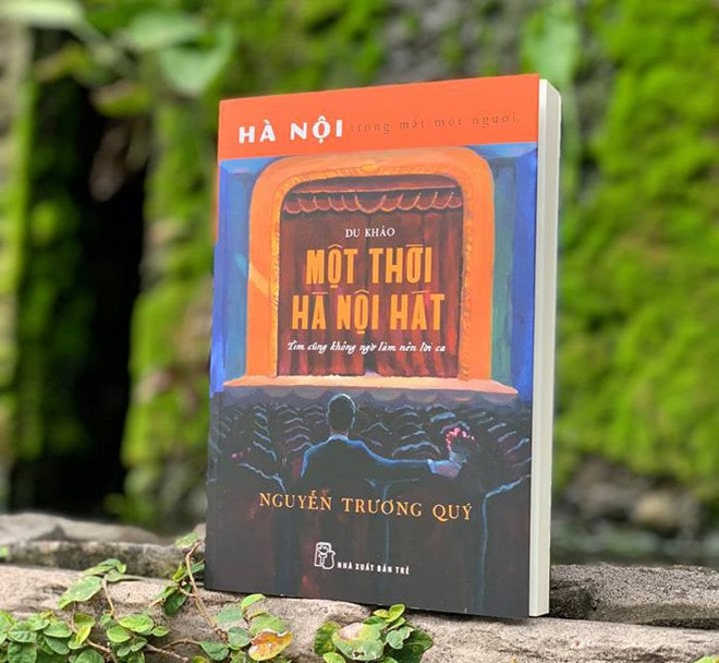 Cuốn sách “Một thời Hà Nội hát - Tim cũng không ngờ làm nên lời ca” của tác giả Nguyễn Trương Quý. Ảnh: zing.vn