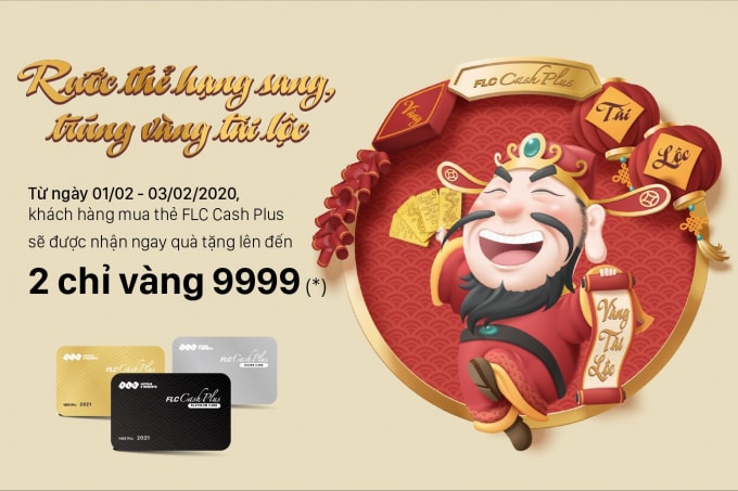 Quan trọng hơn, mua thẻ trong ngày Vía Thần Tài xuân Canh Tý 2020, khách hàng sở hữu FLC Cash Plus còn có cơ hội nhận quà tặng lên đến 02 chỉ vàng.