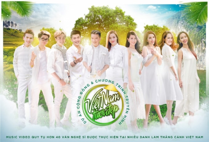 40 nghệ sĩ tham gia MV “Việt Nam tươi đẹp”.