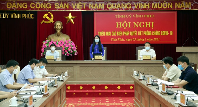 Bí thư Tỉnh ủy Vĩnh Phúc Hoàng Thị Thúy Lan, ưu tiên số một của Vĩnh Phúc hiện nay là tập trung dập dịch, bảo đảm an toàn cho nhân dân