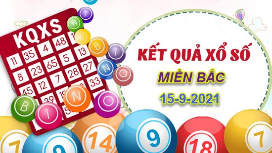 xsmb 15 9 truc tiep ket qua xo so mien bac hom nay 15 9 2021 hinh 1