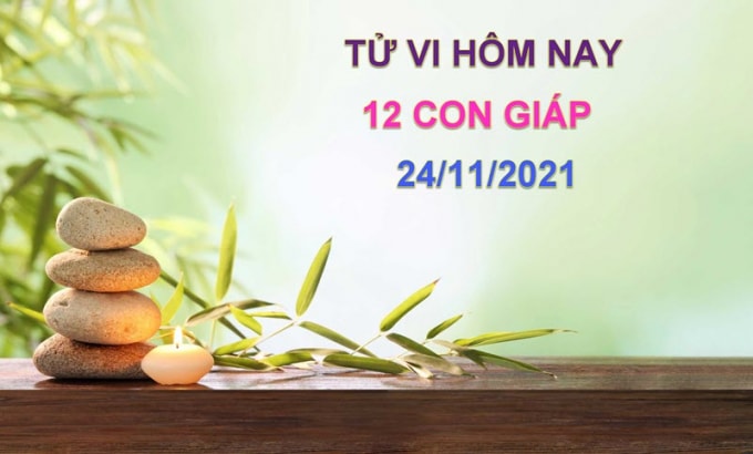 tu vi hom nay 24 11 2021 thu 4 ngay 20 10 am lich cua 12 con giap hinh 1