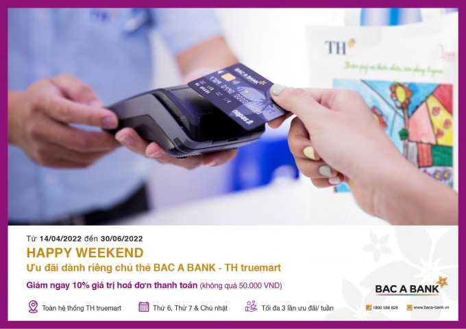 uu dai hap dan happy weekend danh rieng cho chu the bac a bank th truemart hinh 1