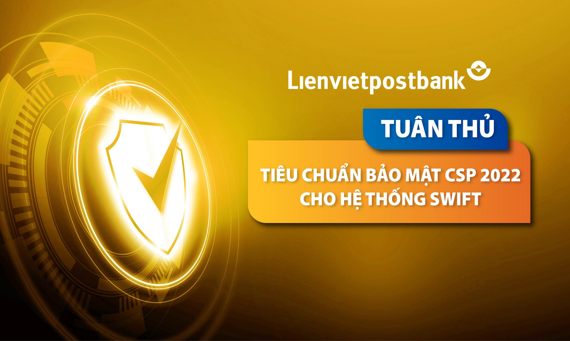lienvietpostbank tuan thu tieu chuan bao mat quoc te csp 2022 cho he thong swift hinh 1