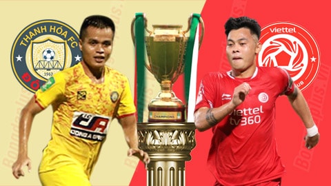 nhan dinh thanh hoa vs viettel 18h ngay 20 8 chung ket cup quoc gia hinh 1