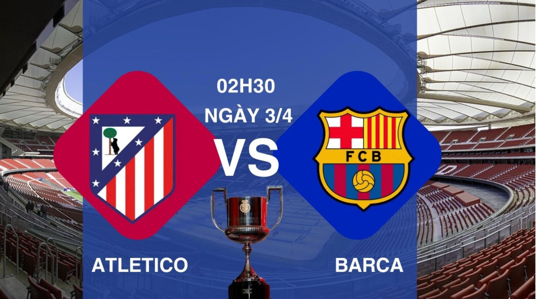 nhan dinh atletico vs barca 02h30 ngay 3 4 tai cup nha vua tay ban nha hinh 1