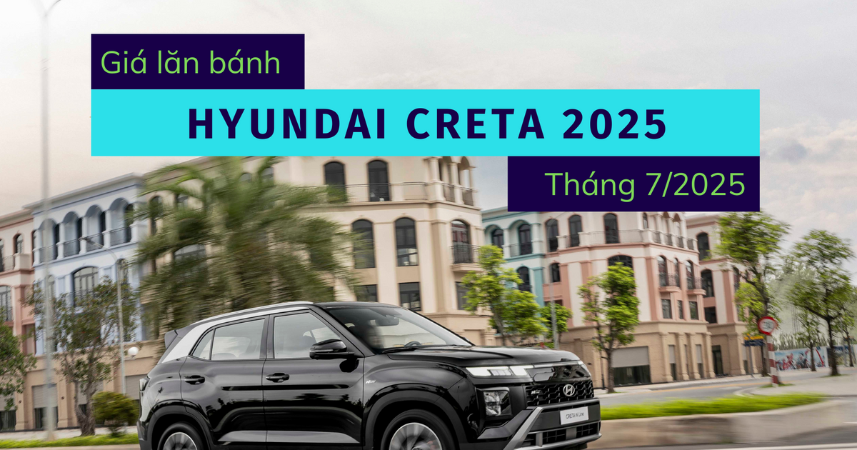 Bảng giá lăn bánh Hyundai Creta 2025 cập nhật mới nhất tháng 7/2025