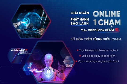 VietinBank triển khai giải ngân và phát hành bảo lãnh online “một chạm” trên VietinBank eFAST
