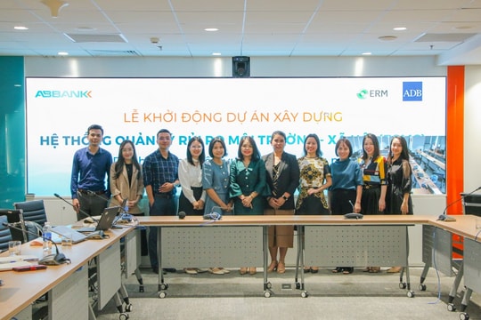 ABBANK, ADB và ERM khởi động dự án xây dựng “Hệ thống quản lý môi trường và xã hội” trong nghiệp vụ tài trợ thương mại