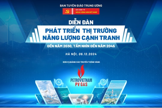 Diễn đàn “Phát triển thị trường năng lượng cạnh tranh đến năm 2030, tầm nhìn đến năm 2045” sẽ diễn ra vào ngày 6/12/2024 tại Hà Nội