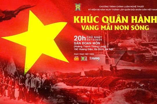 Đài Hà Nội tổ chức chương trình nghệ thuật chính luận đặc biệt mang tên 'Khúc quân hành vang mãi non sông'