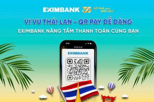 Vi vu Thái Lan không lo tiền mặt với QR Pay từ Eximbank