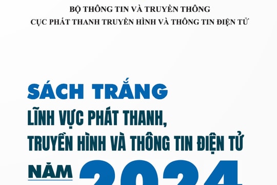Công bố phát hành 'Sách trắng lĩnh vực Phát thanh truyền hình &Thông tin điện tử năm 2024'