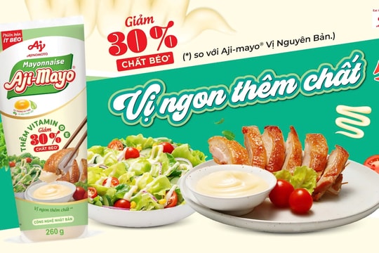Ajinomoto Việt Nam ra mắt Xốt Mayonnaise Aji-mayo® phiên bản ít béo tốt cho sức khỏe
