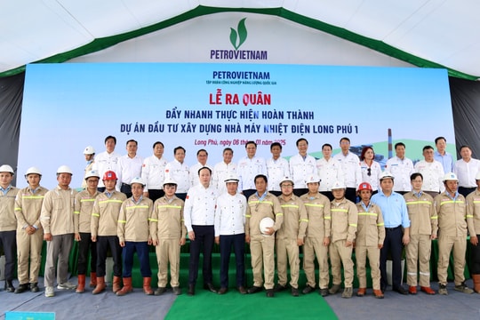 Petrovietnam: Bằng mọi giải pháp đạt mục tiêu hoàn thành dự án Long Phú 1 trước năm 2027