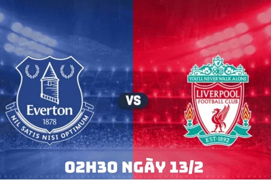 Nhận định Everton vs Liverpool, 02h30 ngày 13/2 tại Ngoại hạng Anh