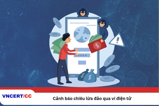 Trung tâm Ứng cứu khẩn cấp không gian mạng cảnh báo các chiêu thức lừa đảo mới