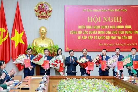 Phú Thọ: Công bố các quyết định về việc sắp xếp tổ chức bộ máy và cán bộ