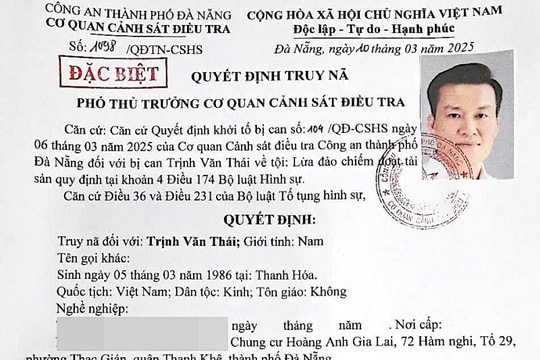 Truy nã bị can Trịnh Văn Thái trong đường dây lừa đảo hơn 5200 tỷ đồng