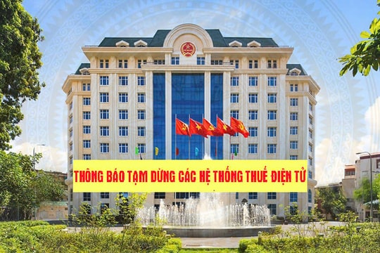 Tạm dừng hệ thống thuế điện tử trong 5 ngày