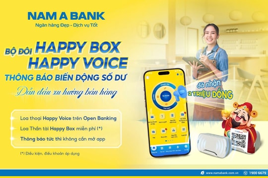 Nam A Bank tiên phong ra mắt bộ đôi thông báo biến động số dư bằng giọng nói