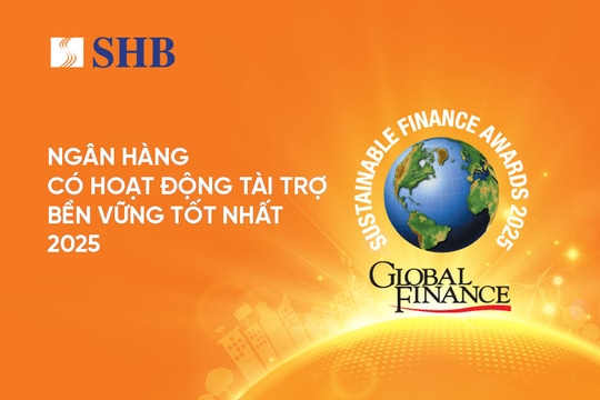 SHB năm thứ ba liên tiếp được vinh danh Ngân hàng Việt Nam có hoạt động Tài trợ Bền vững tốt nhất