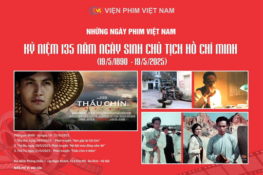 Chiếu miễn phí 3 phim truyện đặc sắc kỷ niệm 135 năm Ngày sinh Chủ tịch Hồ Chí Minh
