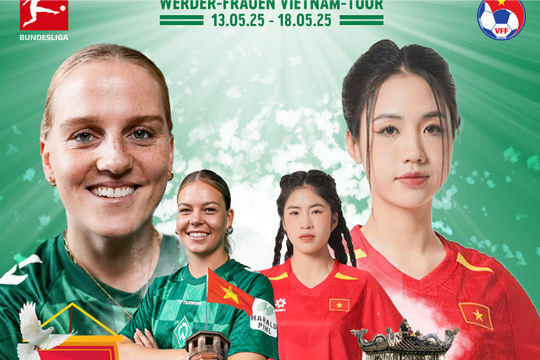 Miễn phí vé trận tuyển nữ Việt Nam gặp CLB nữ Werder Bremen vào ngày 16/5