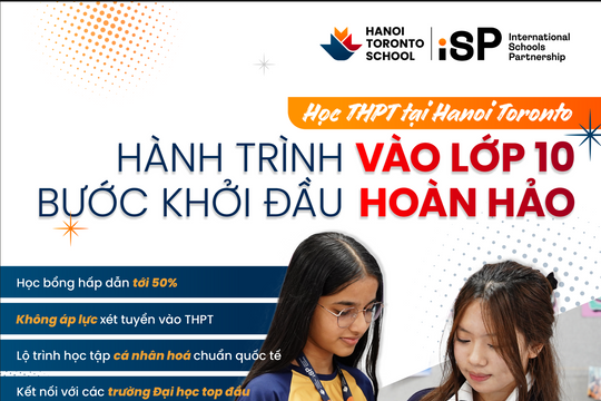 Chọn trường quốc tế Toronto Hà Nội: Sự “rẽ hướng” thông minh hay buông bỏ cuộc đua vào 10?
