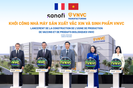 VNVC khởi công nhà máy Vắc xin và Sinh phẩm lớn nhất Việt Nam