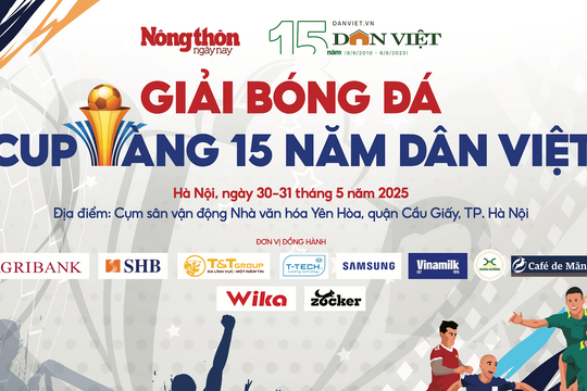 Giải bóng đá Cúp vàng 15 năm Dân Việt: Sân chơi thể thao ý nghĩa, lành mạnh cho giới báo chí