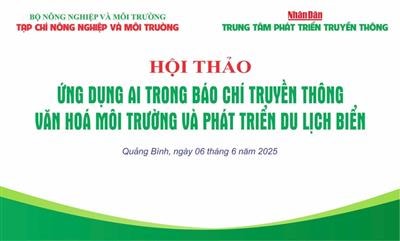 Tạp chí Nông nghiệp và Môi trường tổ chức hội thảo 'Ứng dụng AI trong Báo chí truyền thông văn hóa môi trường và phát triển du lịch biển'