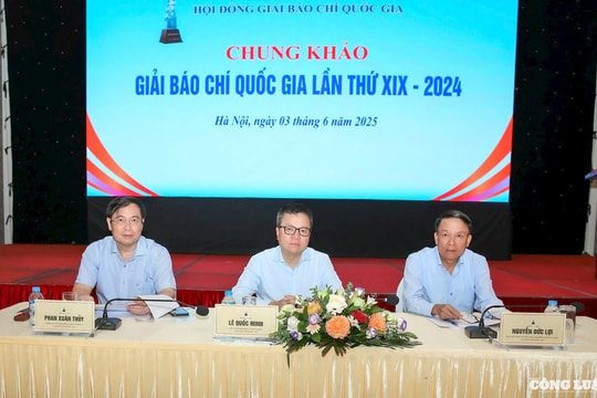 Chung khảo Giải Báo chí Quốc gia lần thứ XIX - 2024: Nâng tầm chuẩn mực, chọn lọc tác phẩm xứng đáng