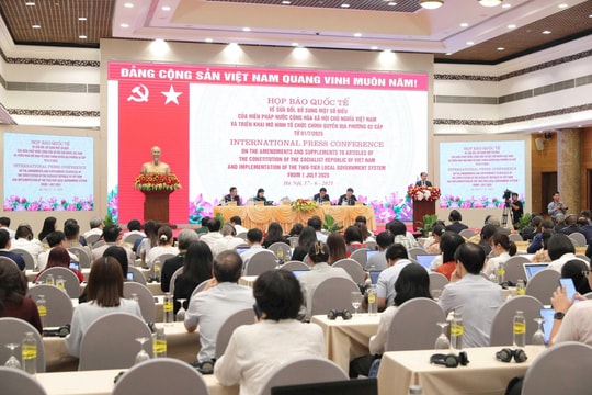 Việt Nam tổ chức họp báo quốc tế về sửa đổi Hiến pháp và triển khai mô hình chính quyền địa phương 2 cấp