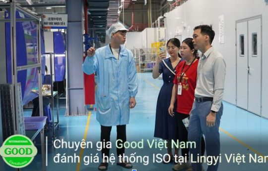 Chứng nhận Quốc gia GOOD Việt Nam đồng hành cùng Lingyi nâng tầm chất lượng theo bộ ba tiêu chuẩn ISO quốc tế