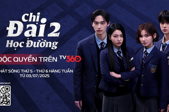 Phim 'Chị Đại Học Đường' mùa 2 đã có mặt trên TV360