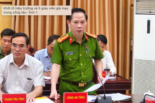 Thanh Hoá: Khởi tố hiệu trưởng và 5 giáo viên giả mạo trong công tác