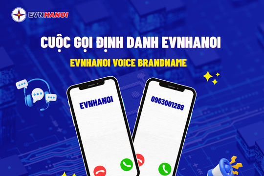 EVNHANOI cảnh báo các cuộc gọi lừa đảo tinh vi, núp bóng dưới vỏ bọc nhân viên ngành điện