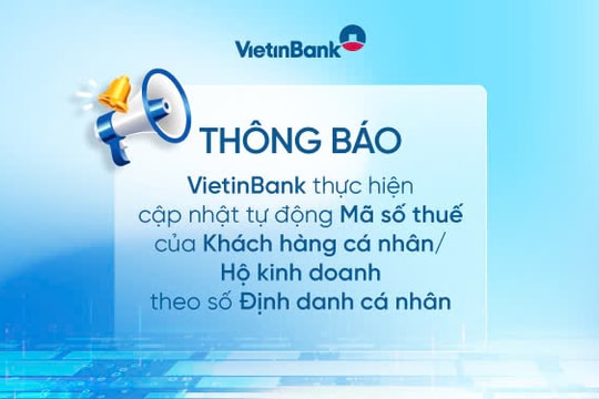 VietinBank thông báo về việc tự động cập nhật mã số thuế theo mã định danh cá nhân