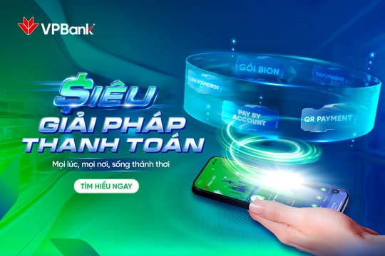 Đón đầu xu hướng thanh toán số với Siêu Giải pháp Thanh toán VPBank