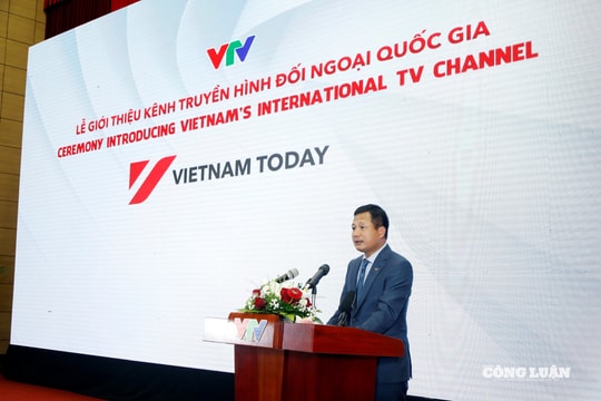 VTV công bố ra mắt kênh truyền hình đối ngoại quốc gia Vietnam Today