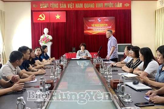Báo chí Hưng Yên chủ động nâng cao nghiệp vụ tuyên truyền đại hội đảng bộ các cấp và Đại hội XIV của Đảng