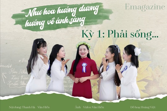 Như hoa hướng dương hướng về ánh sáng- Kỳ 1: Phải sống